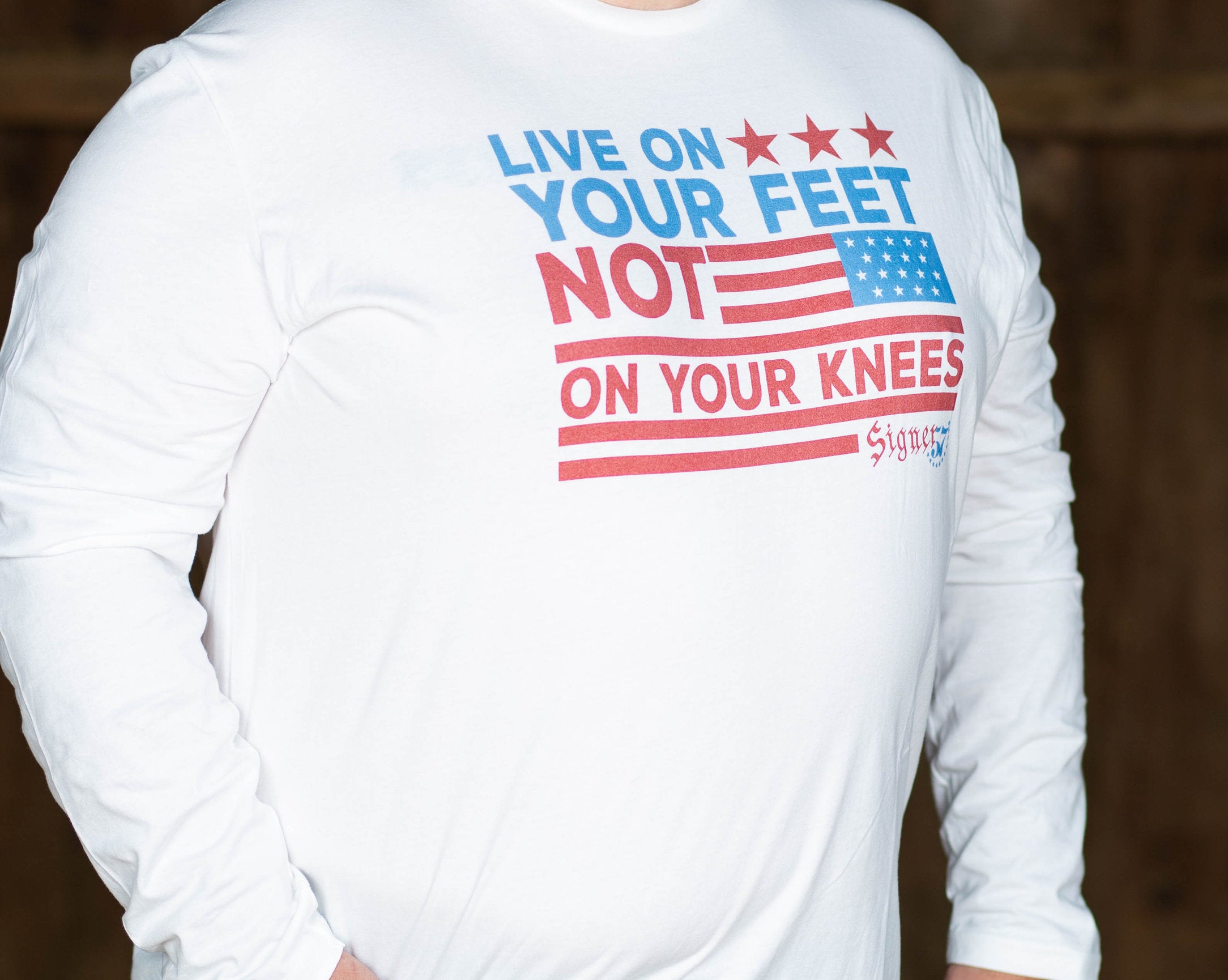 UNISEX Long Sleeve Shirt - Live On Your Feet Not On Your Knees