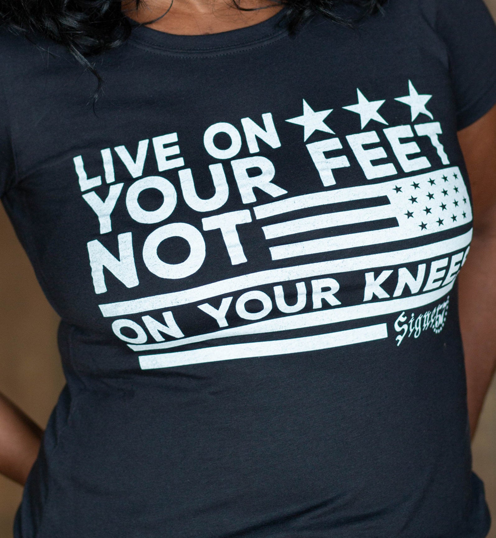 Women's T-Shirt - Live On Your Feet Not On Your Knees