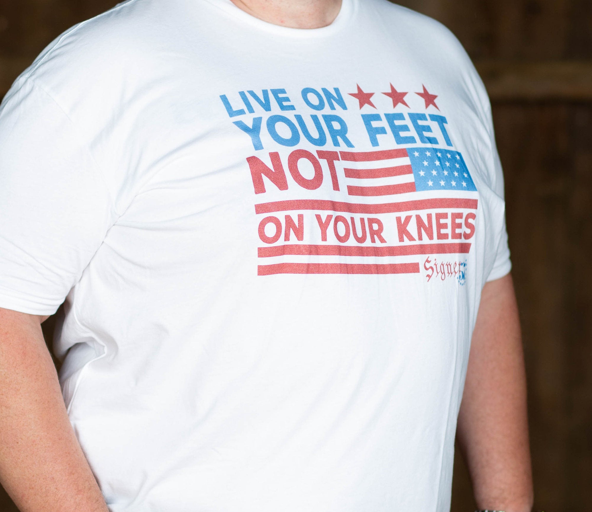 UNISEX T-Shirt - Live On Your Feet Not On Your Knees