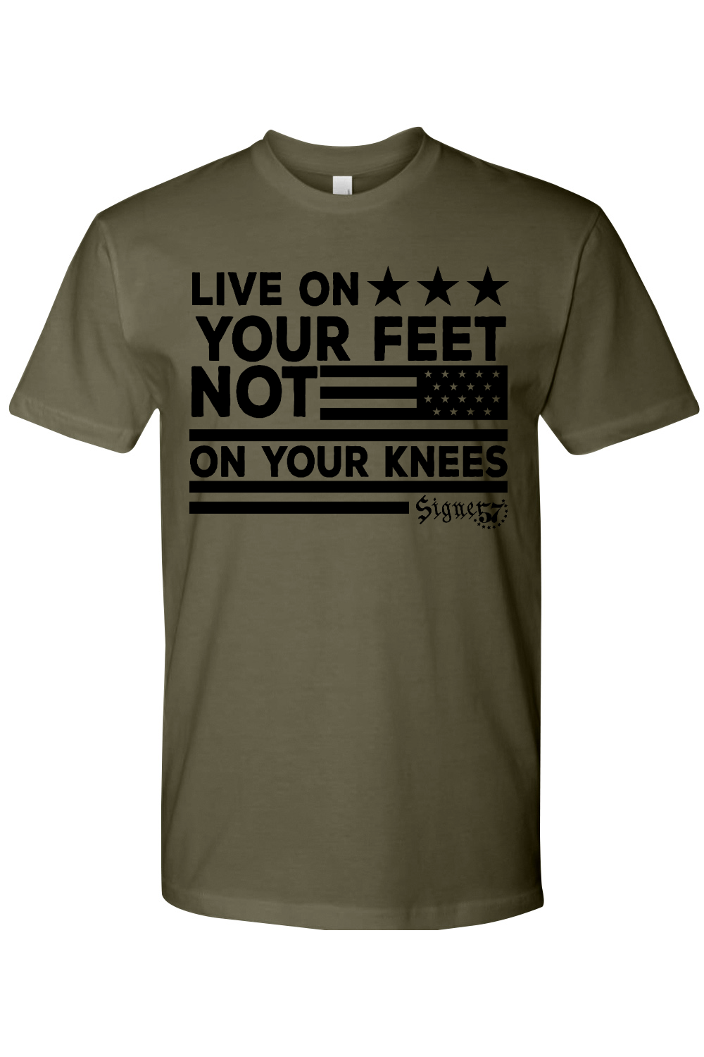 UNISEX T-Shirt - Live On Your Feet Not On Your Knees