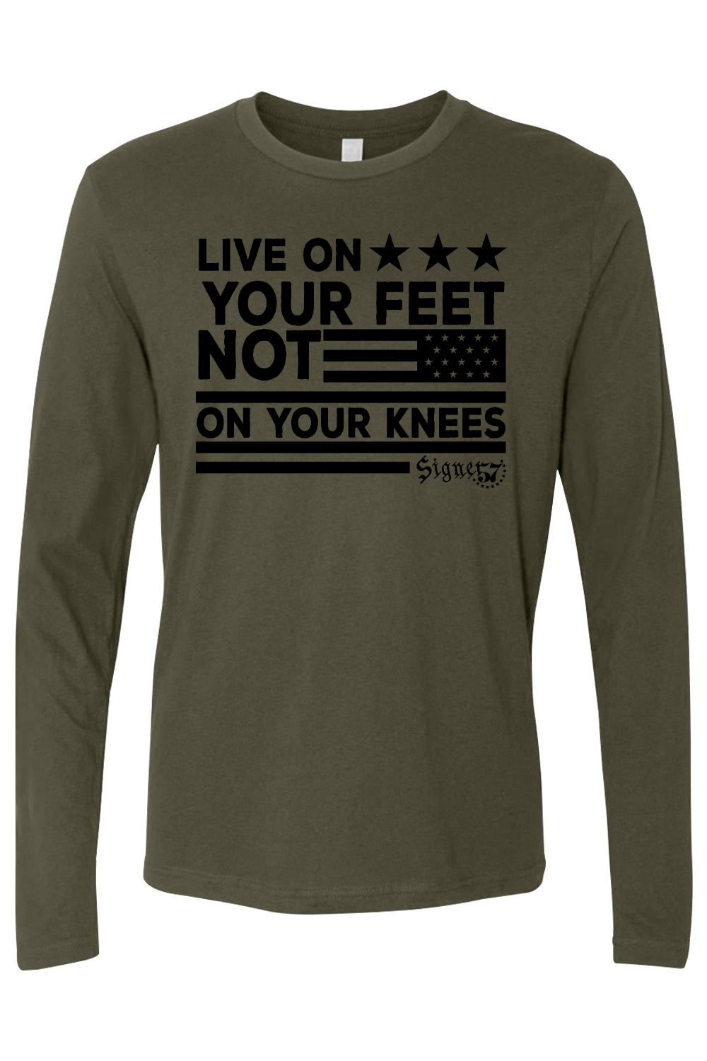 UNISEX Long Sleeve Shirt - Live On Your Feet Not On Your Knees